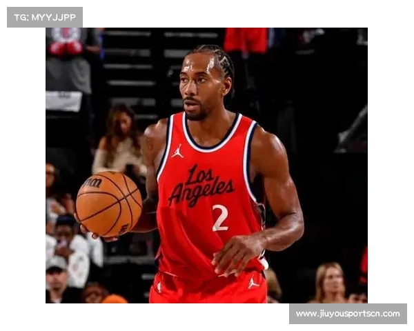 伦纳德病愈回归可出战 快船侧翼防守恢复顶级水准